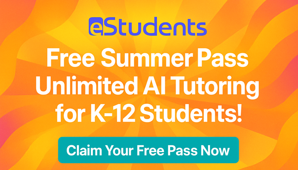 Get the Free Summer Pass from eStudents.com — Personalized AI Tutoring All Summer